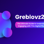Greblovz2004 The Ultimate Guide to Understanding and Engaging with This Digital Phenomenon