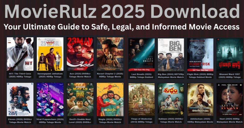 MovieRulz 2025 Download: Your Ultimate Guide to Safe, Legal, and Informed Movie Access