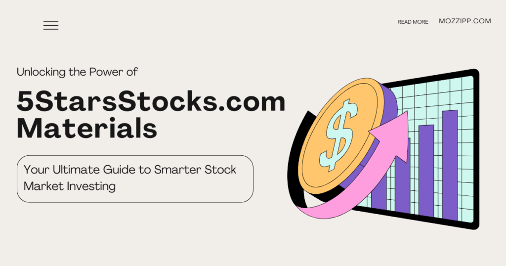 Unlocking the Power of 5StarsStocks.com Materials: Your Ultimate Guide to Smarter Stock Market Investing