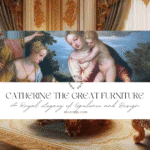 Catherine the Great Furniture: A Royal Legacy of Opulence and Design