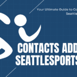 Contacts Addresses SeattleSportsOnline: Your Ultimate Guide to Connecting with Seattle Sports Online