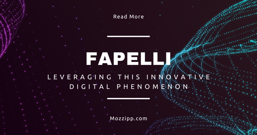Fapelli Leveraging This Innovative Digital Phenomenon