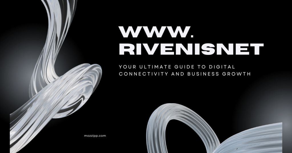 www. rivenisnet Your Ultimate Guide to Digital Connectivity and Business Growth