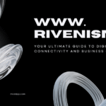 www. rivenisnet Your Ultimate Guide to Digital Connectivity and Business Growth